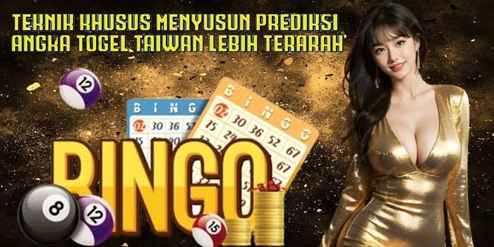 Teknik Khusus Menyusun Prediksi Angka Togel Taiwan Lebih Terarah